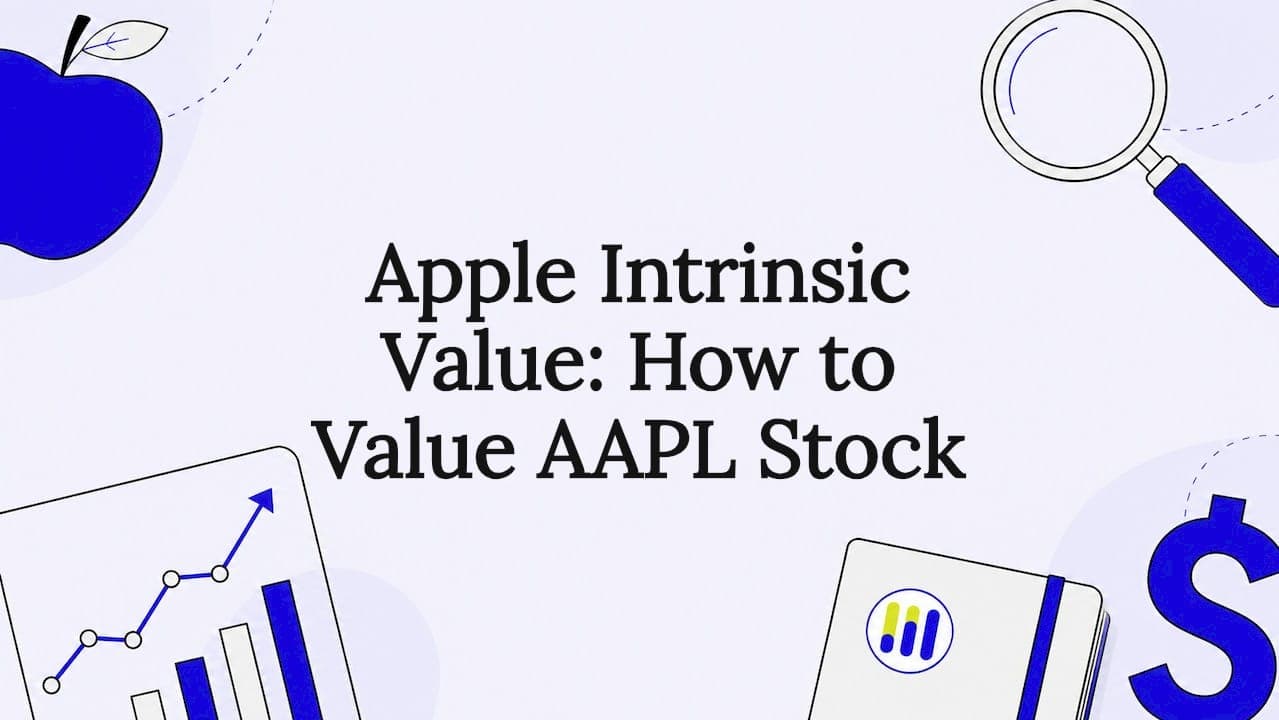 Apple Intrinsic Value: How to Value AAPL Stock