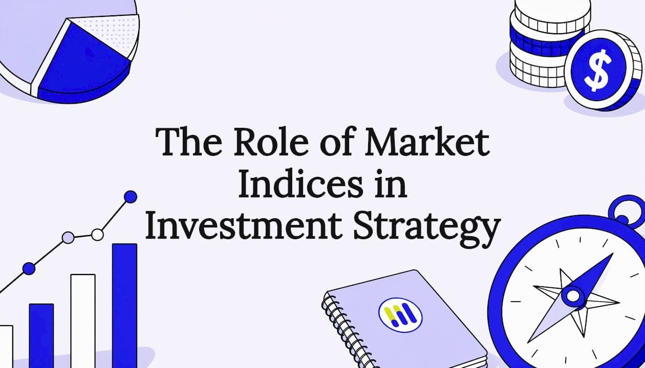 The Role of Market Indices in Investment Strategy