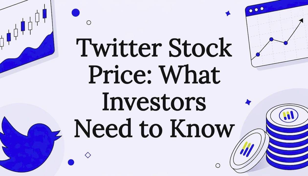 Twitter Stock Price: What Investors Need to Know