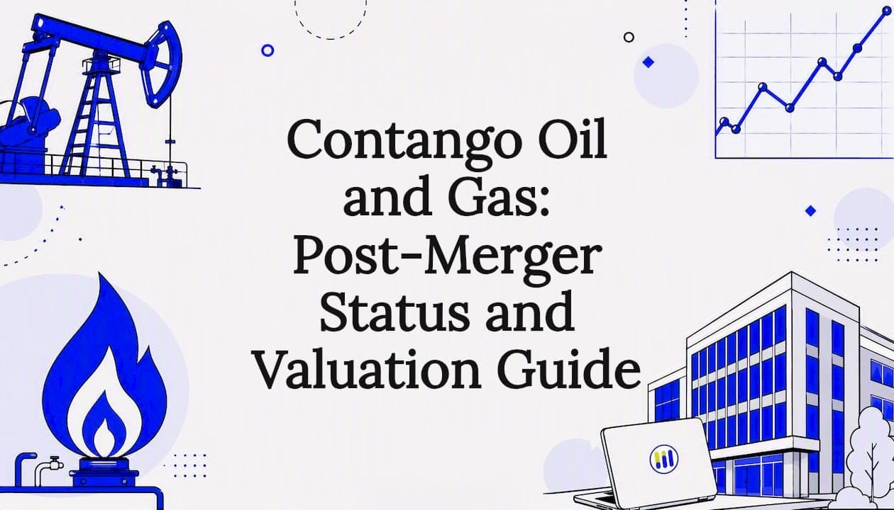 Contango Oil and Gas: Post-Merger Status and Valuation Guide