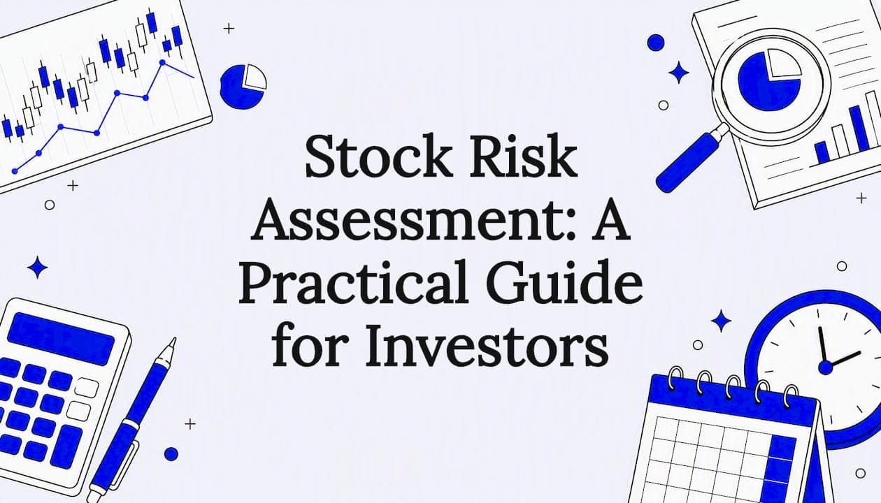 Stock Risk Assessment: A Practical Guide for Investors