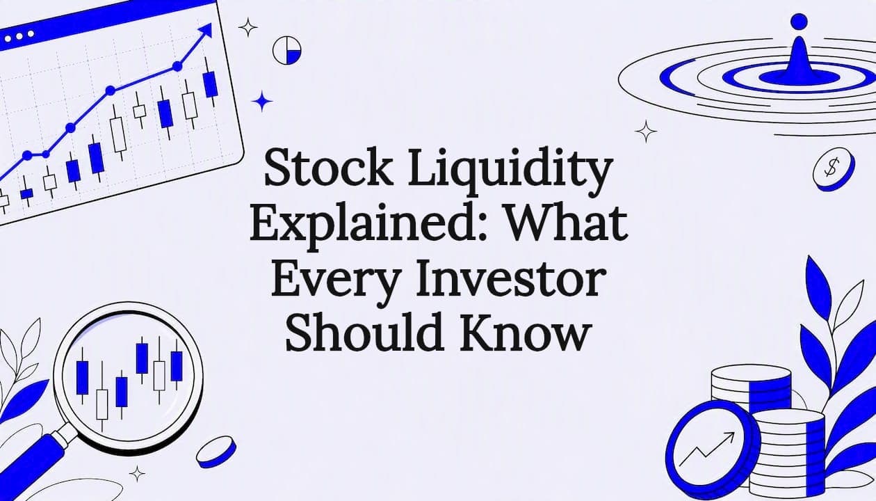 Stock Liquidity Explained: What Every Investor Should Know