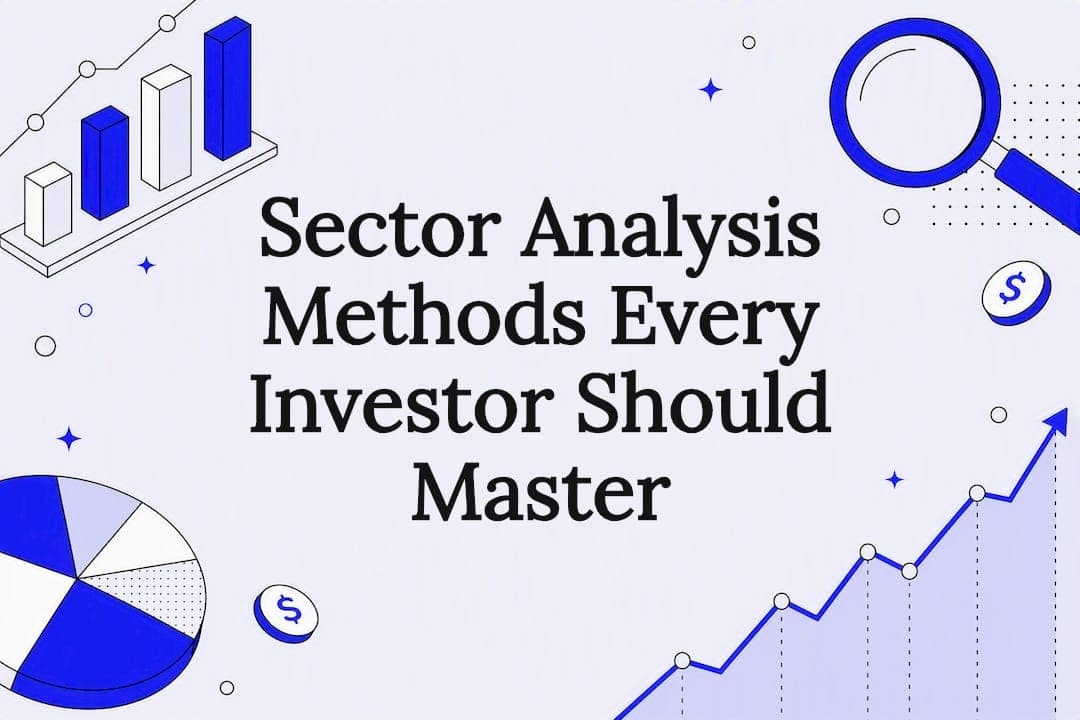Sector Analysis Methods Every Investor Should Master