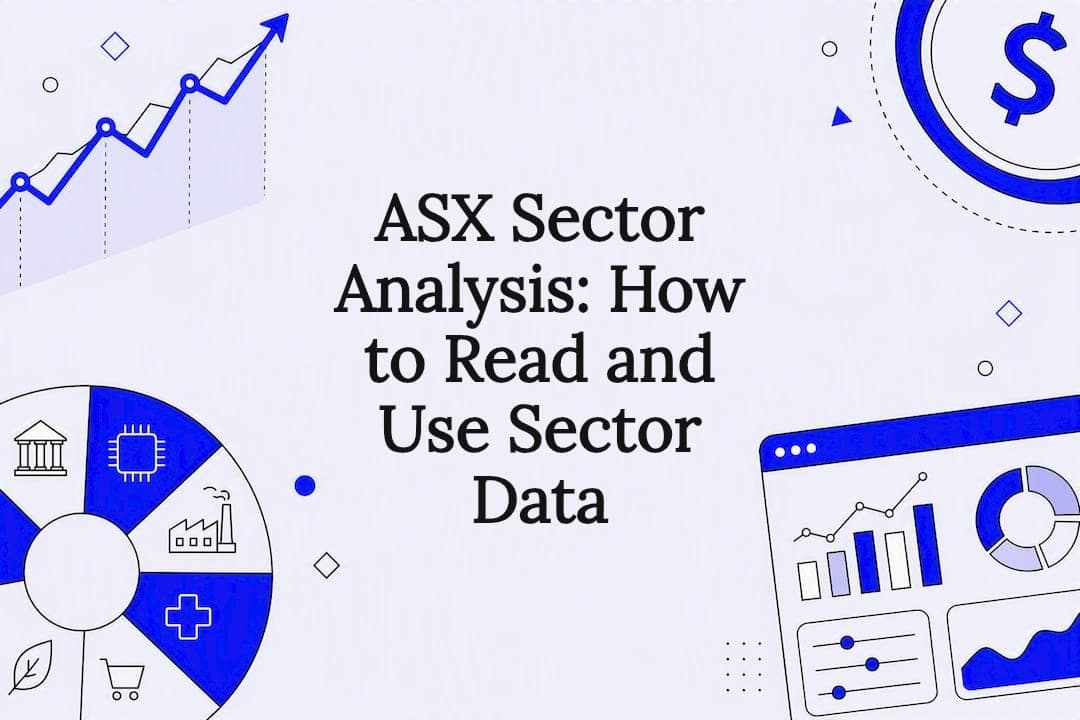 ASX Sector Analysis: How to Read and Use Sector Data