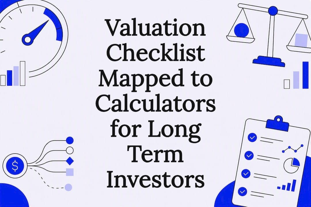 Valuation Checklist Mapped to Calculators for Long Term Investors