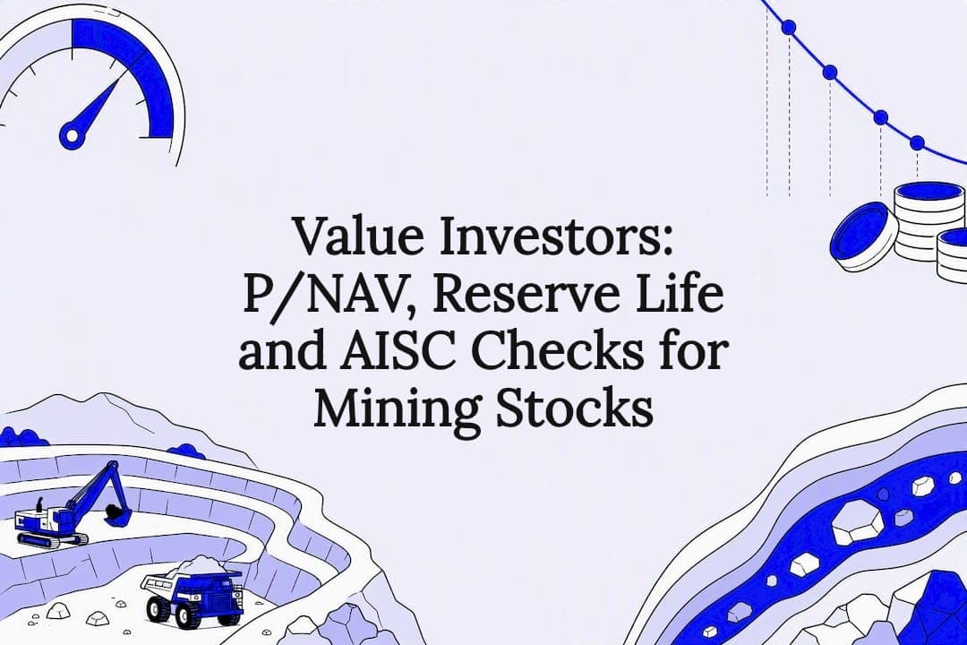 Value Investors: P/NAV, Reserve Life and AISC Checks for Mining Stocks